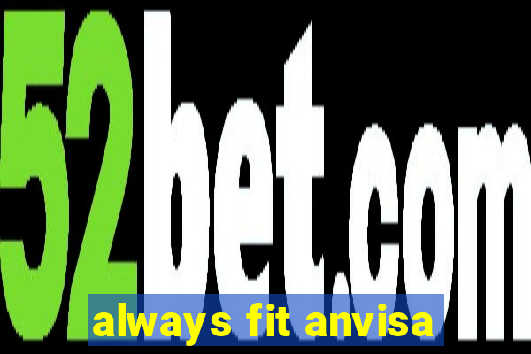 always fit anvisa