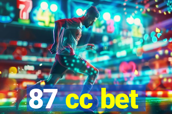 87 cc bet