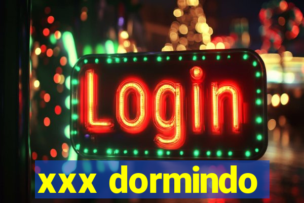 xxx dormindo