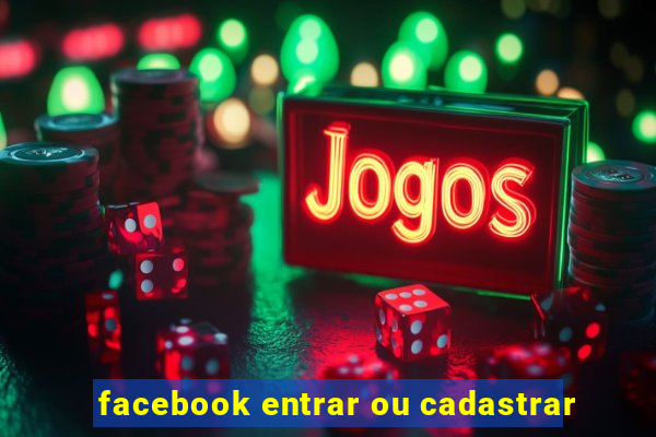 facebook entrar ou cadastrar