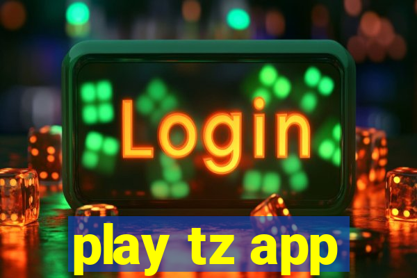 play tz app