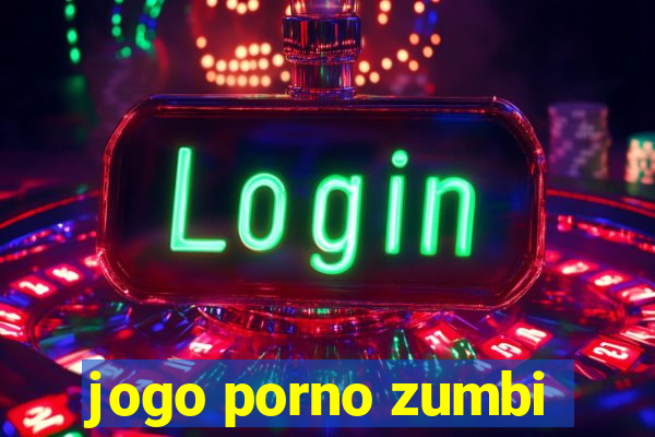 jogo porno zumbi