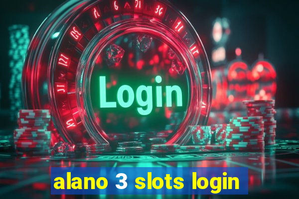 alano 3 slots login