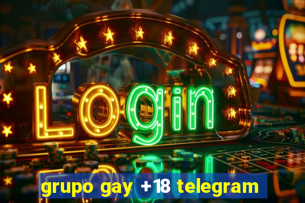 grupo gay +18 telegram