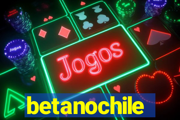 betanochile