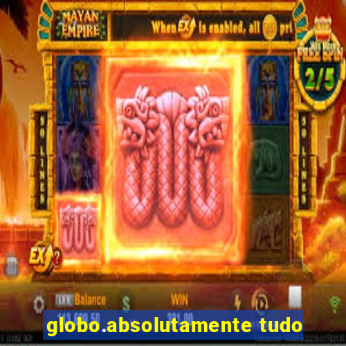 globo.absolutamente tudo