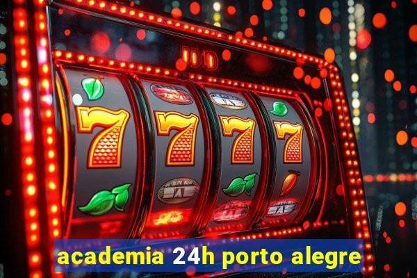 academia 24h porto alegre