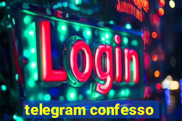 telegram confesso