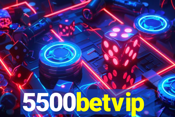 5500betvip