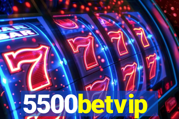 5500betvip