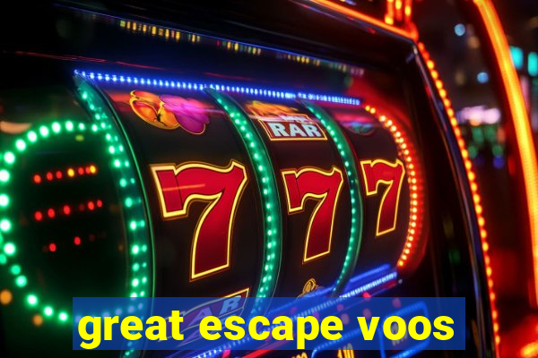 great escape voos