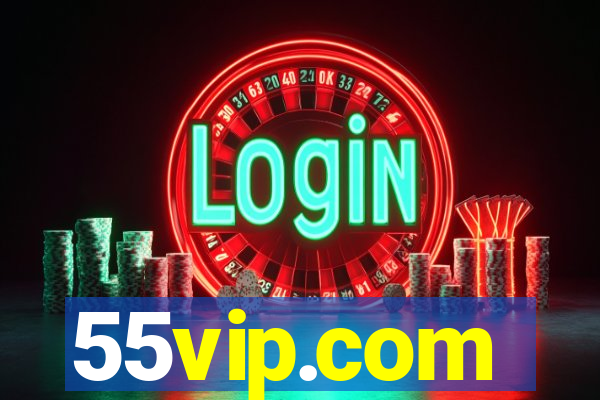 55vip.com