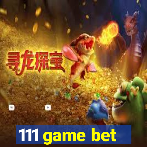 111 game bet