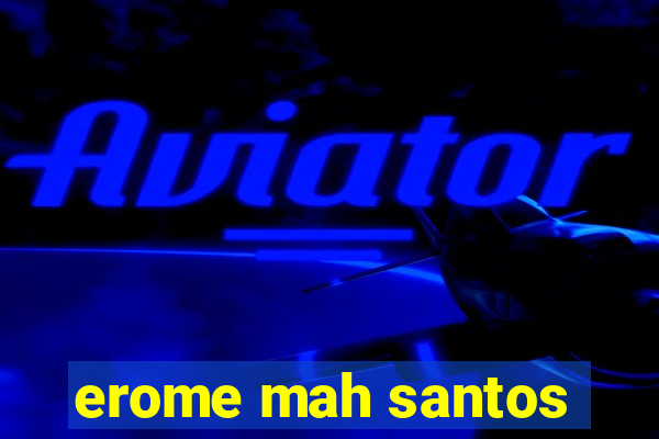 erome mah santos