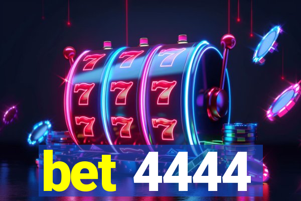 bet 4444