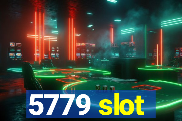 5779 slot