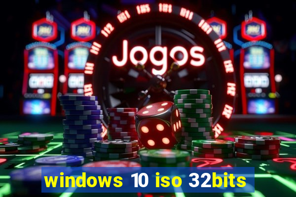 windows 10 iso 32bits