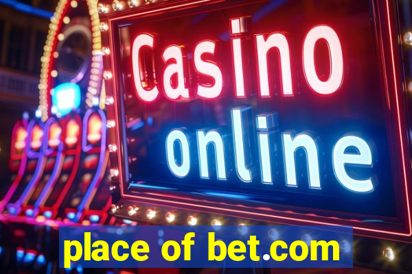 place of bet.com