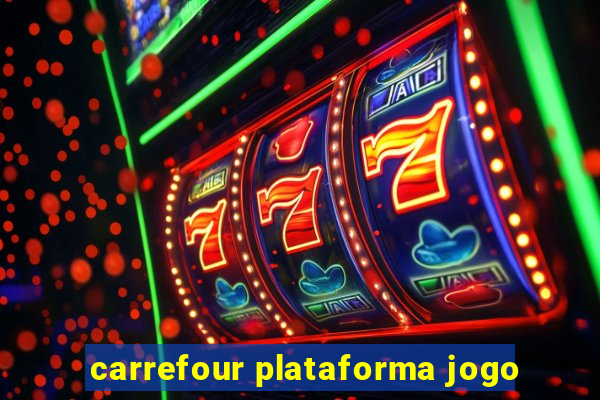 carrefour plataforma jogo