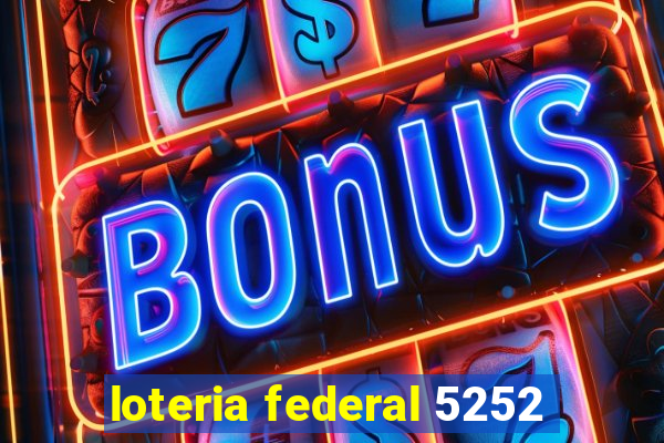 loteria federal 5252