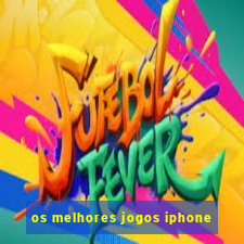 os melhores jogos iphone