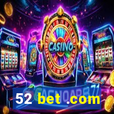 52 bet .com