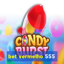 bet vermelho 555