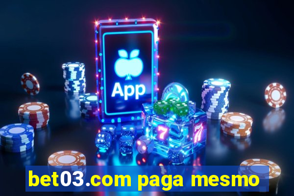 bet03.com paga mesmo