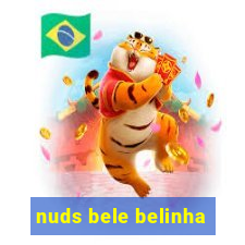 nuds bele belinha