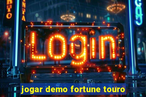 jogar demo fortune touro