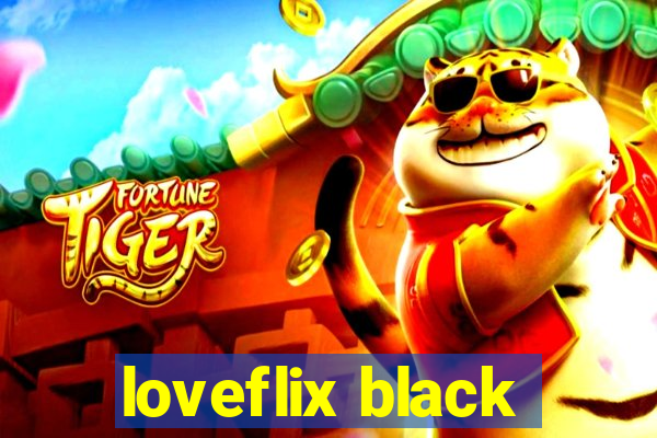 loveflix black