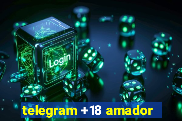 telegram +18 amador