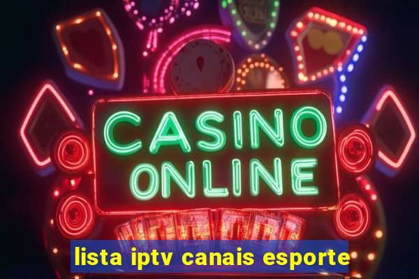 lista iptv canais esporte