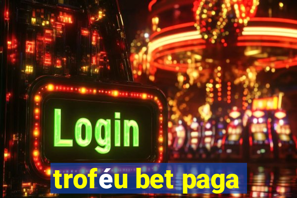 troféu bet paga