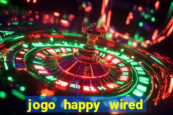 jogo happy wired paga mesmo