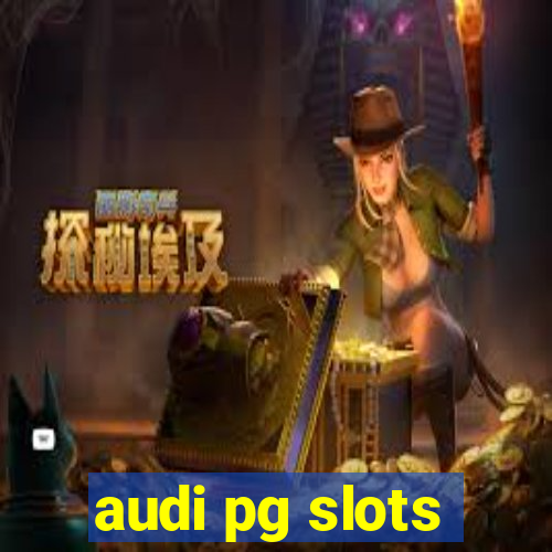 audi pg slots