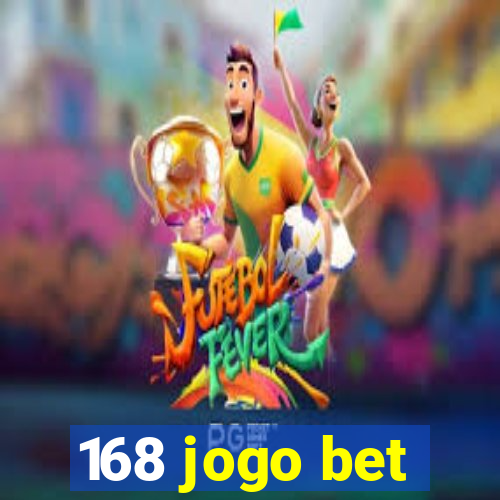 168 jogo bet