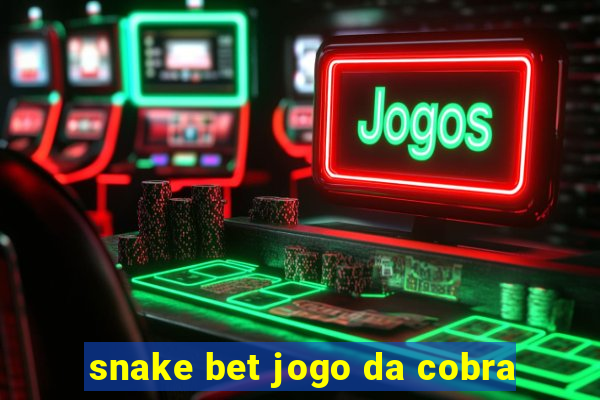 snake bet jogo da cobra