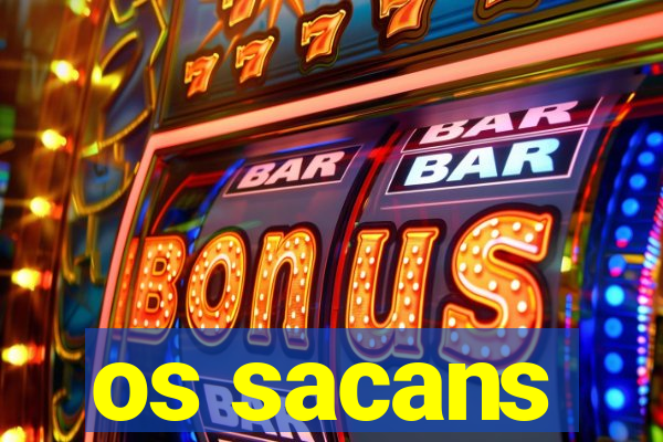 os sacans