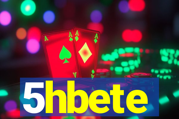 5hbete