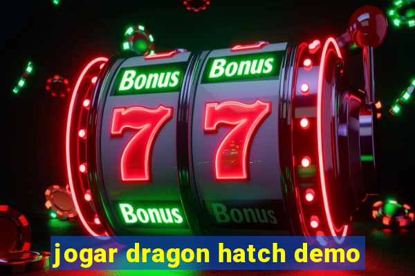 jogar dragon hatch demo