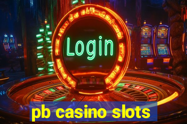 pb casino slots