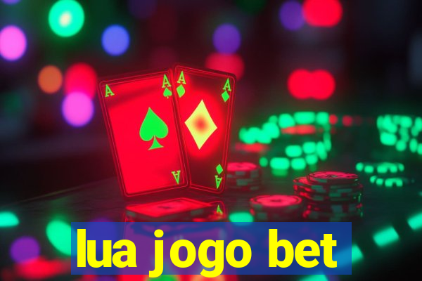 lua jogo bet