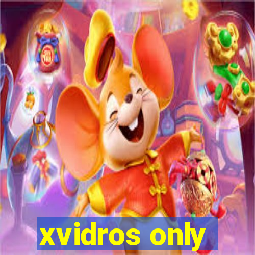 xvidros only