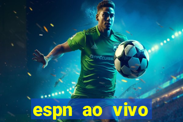 espn ao vivo online grátis