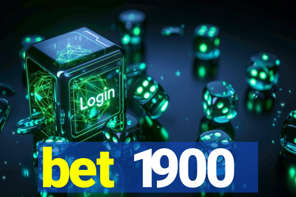 bet 1900