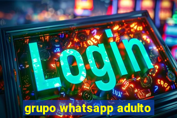 grupo whatsapp adulto