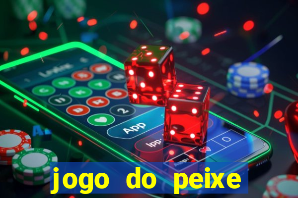 jogo do peixe ganhar dinheiro