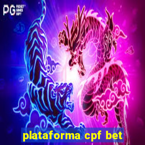 plataforma cpf bet