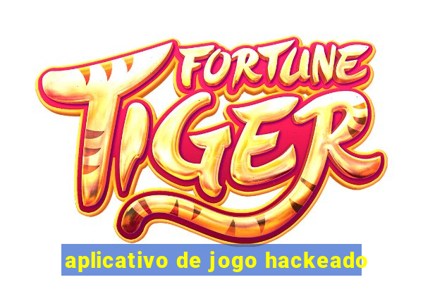 aplicativo de jogo hackeado